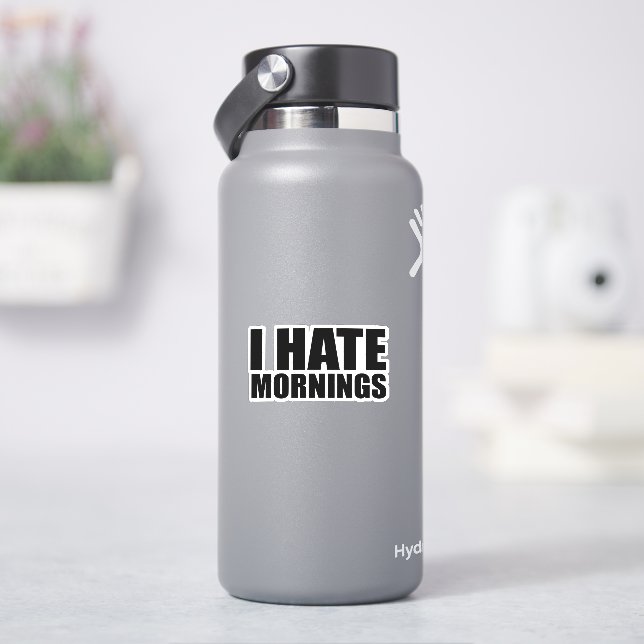 Ich hasse Morgens Aufkleber (HydroFlask)