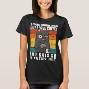 Ich hasse Morgens Liebe Kaffee & Cats Kitty T-Shirt