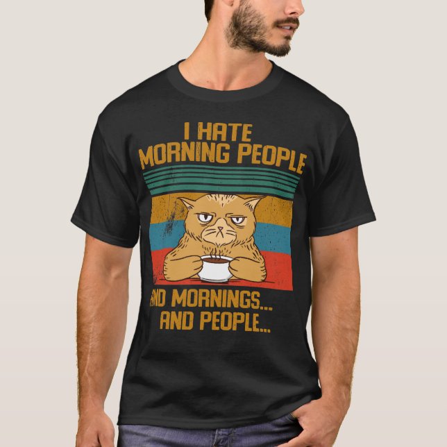 Ich hasse Morning People Funny Cat T-Shirt (Vorderseite)