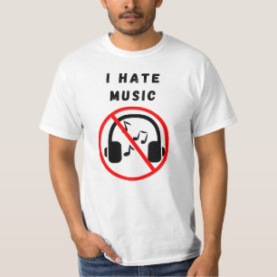 Ich hasse Musik T-Shirt