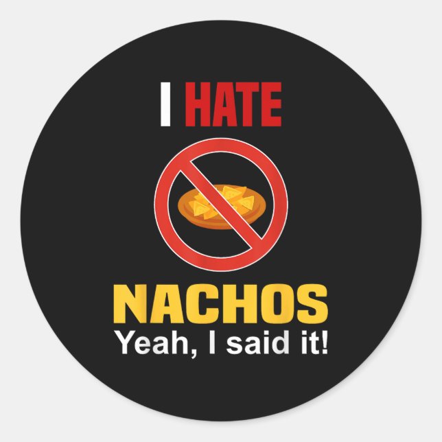 Ich hasse Nachos Shirt Funny mag Nachos Anti nicht Runder Aufkleber (Vorderseite)