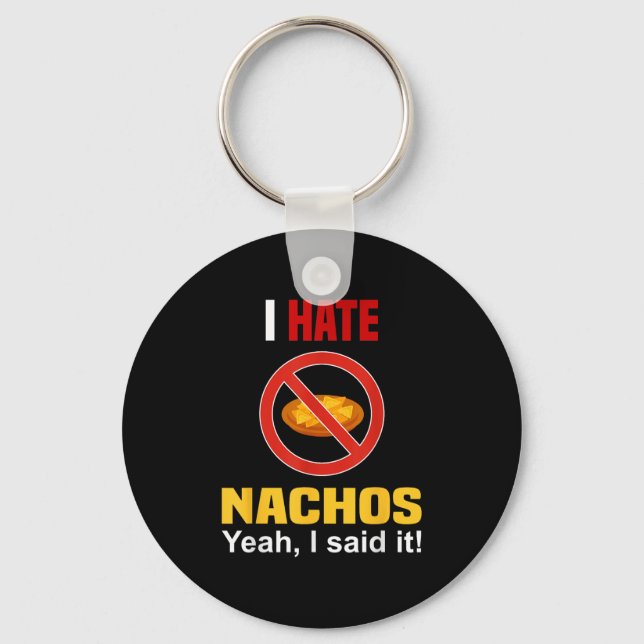 Ich hasse Nachos Shirt Funny mag Nachos Anti nicht Schlüsselanhänger (Vorderseite)