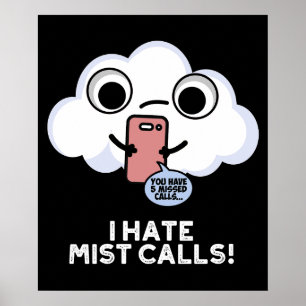 Ich hasse Nebel ruft Funny Cloud Puff Dark BG Poster