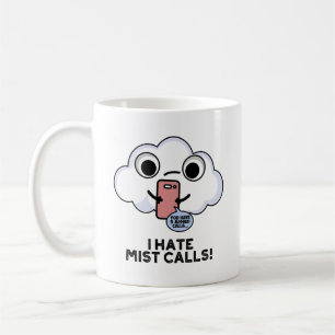 Ich hasse Nebelanrufe Funny Cloud Puff Kaffeetasse
