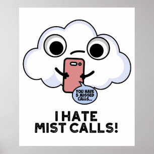 Ich hasse Nebelanrufe Funny Cloud Puff Poster
