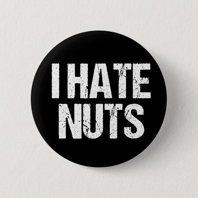 Ich hasse Nuts Button (Vorderseite)