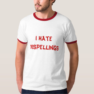 Ich hasse Orthographiefehler T-Shirt