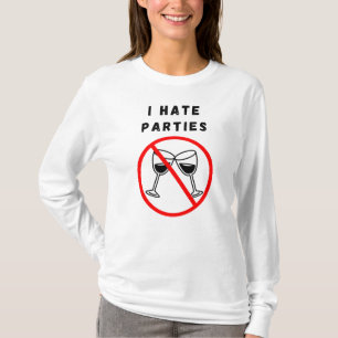 Ich hasse Partys T-Shirt