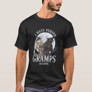 Ich hasse Periode Opa 1,96 m übrigens lustiger Erw T-Shirt
