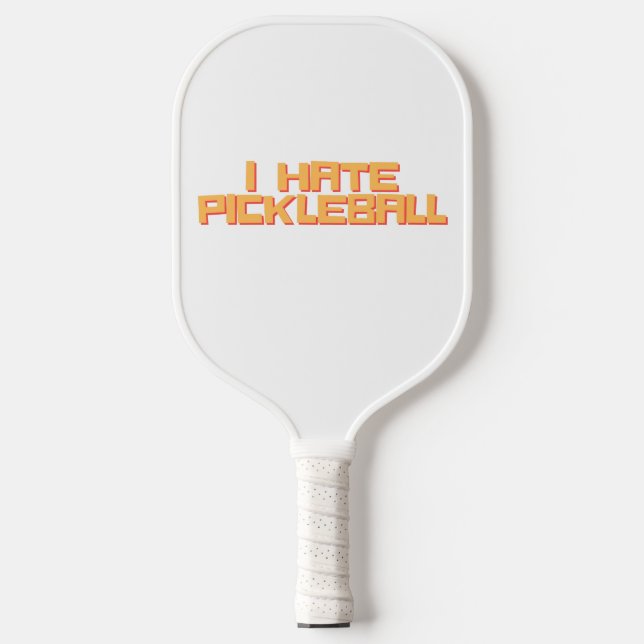 Ich hasse Pickleball Pickleball Schläger (Vorderseite)