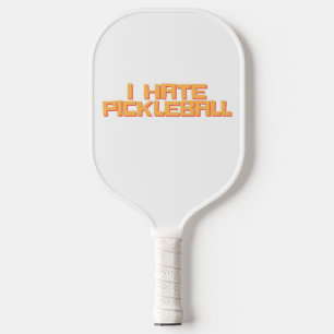 Ich hasse Pickleball Schläger