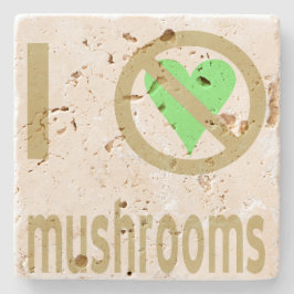 Ich hasse Pilze ohne Liebe Pilze Steinuntersetzer