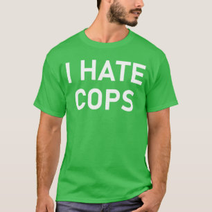 Ich hasse Polizisten Lustige Witze Sarkastischer J T-Shirt
