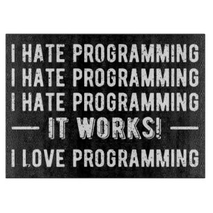 Ich hasse Programmieren - Lustiger Programmierer I Schneidebrett