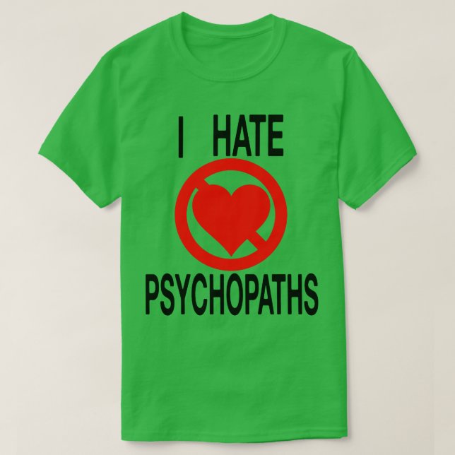 Ich hasse Psychopathen T-Shirt (Design vorne)