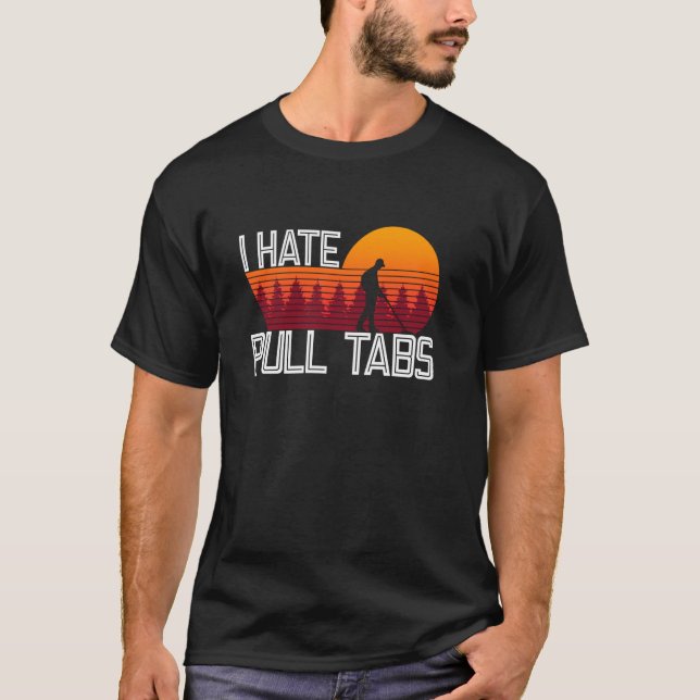 Ich hasse Pull Tabs - Metalldetektion Schatzhuntin T-Shirt (Vorderseite)