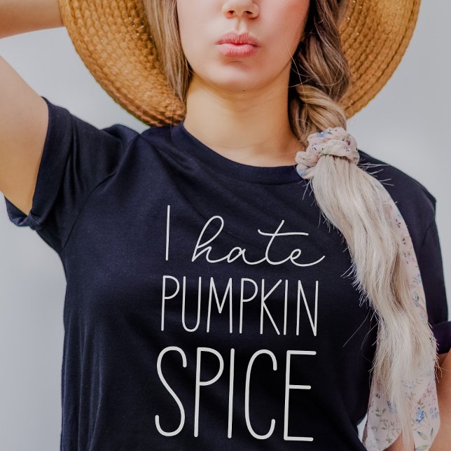 Ich hasse Pumpkin Gewürz Funny Fall T-Shirt (Von Creator hochgeladen)