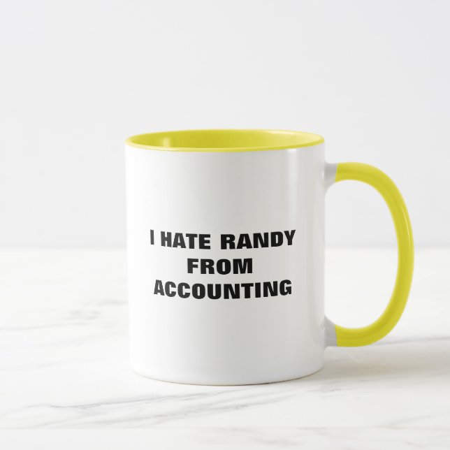 ICH HASSE RANDY VON DER BUCHHALTUNG TASSE (Rechts)
