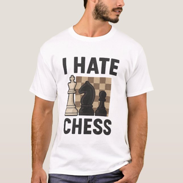 Ich hasse Schach-T - Shirt (Vorderseite)