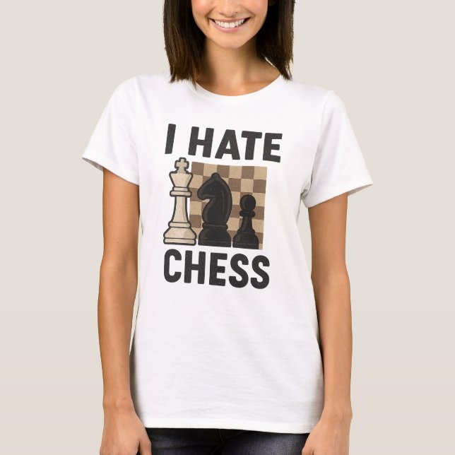 Ich hasse Schach T-Shirt (Vorderseite)