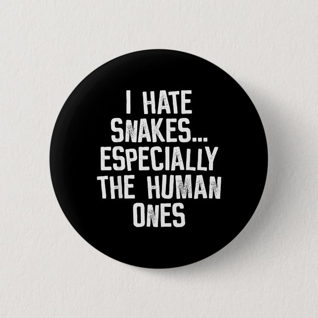 Ich hasse Schlangen, die menschlichen Funny Humor  Button (Vorderseite)