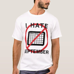 Ich hasse September T-Shirt