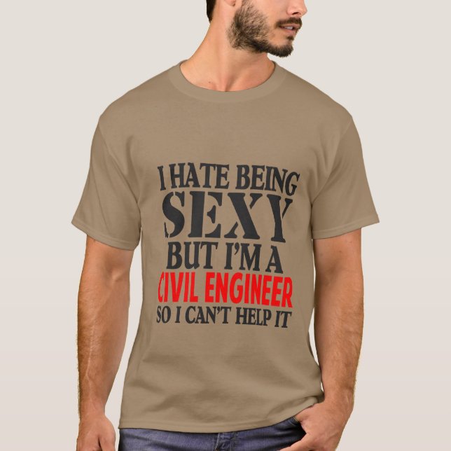 Ich hasse sexy sein, aber ich bin ein ziviler T-Shirt (Vorderseite)