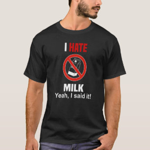 Ich hasse Shirt Funny mag Milk Anti Milk nicht