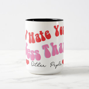 Ich hasse Sie Liebe Zitat Tasse