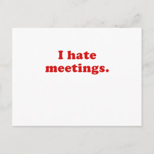 Ich hasse Sitzungen Postkarte