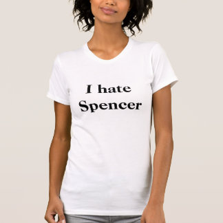 Ich hasse Spencer T-Shirt