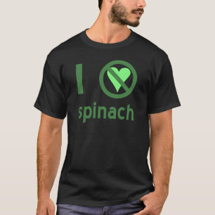 Ich hasse Spinat Keine Liebe T-Shirt
