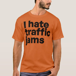 Ich hasse Staus T-Shirt