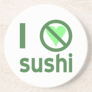 Ich hasse Sushi. Keine Liebe  Untersetzer