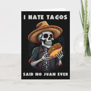 Ich hasse Tacos sagte kein Juan jemals Lustiges Ci Karte
