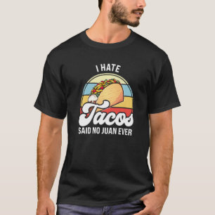 Ich hasse Tacos sagte nie juan jemals takos Premiu T-Shirt