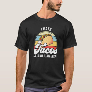 Ich hasse Tacos sagte nie juan jemals takos Premiu T-Shirt