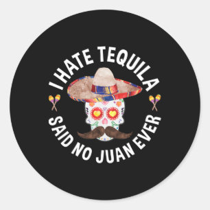 Ich hasse Tequila sagte kein Juan je Cinco De Mayo Runder Aufkleber
