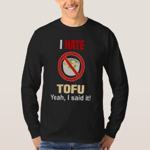 Ich hasse Tofu Shirt Funny mag Tofu Anti Tofu nich