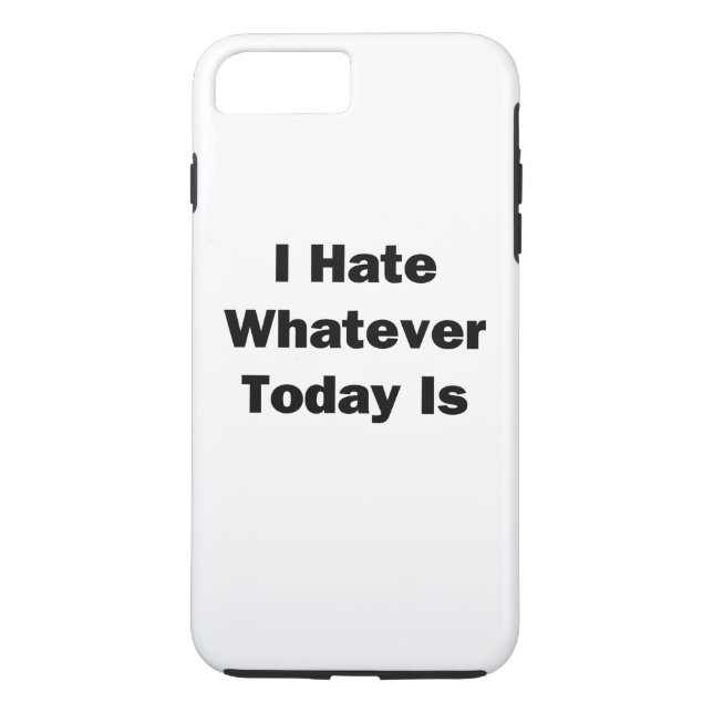 Ich hasse, was auch immer heute ist Case-Mate iPhone hülle (Rückseite)