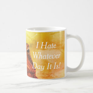 "Ich hasse, was immer der Tag ist" mürrischer Toad Kaffeetasse