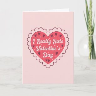 Ich hasse wirklich Valentinstag Anti-Valentine-Fun Karte