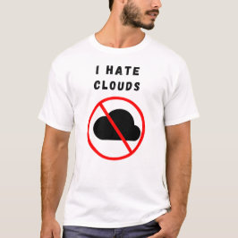 Ich hasse Wolken T-Shirt