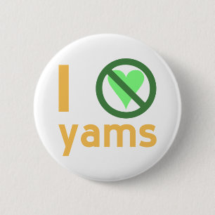 Ich hasse Yams keine Liebe Button