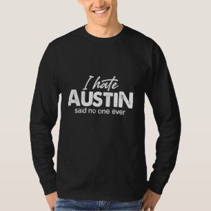 Ich hasste Austin sagte nie einen Austin Texas Spa T-Shirt