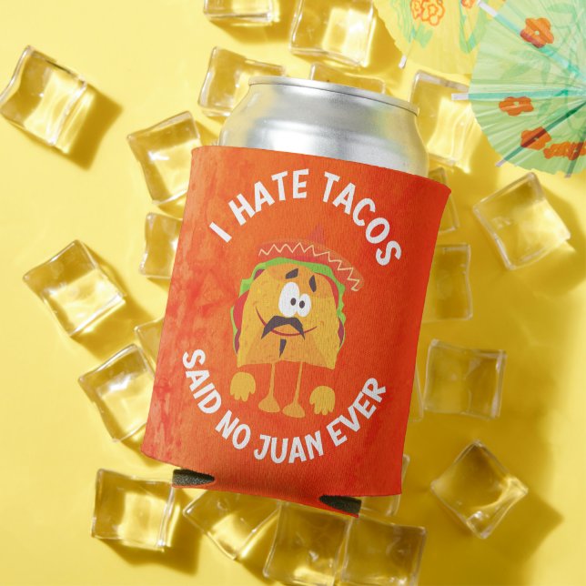 Ich hasste Tacos, sagte kein Juan je Dosenkühler (In Situ Sommer)