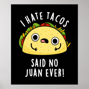 Ich hasste Tacos sagte, kein Juan je Taco Pun Dark Poster