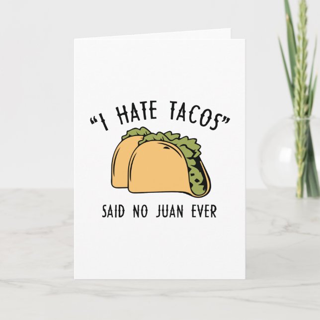 Ich hasste Tacos - sagte nie Juan je Karte (Vorderseite)