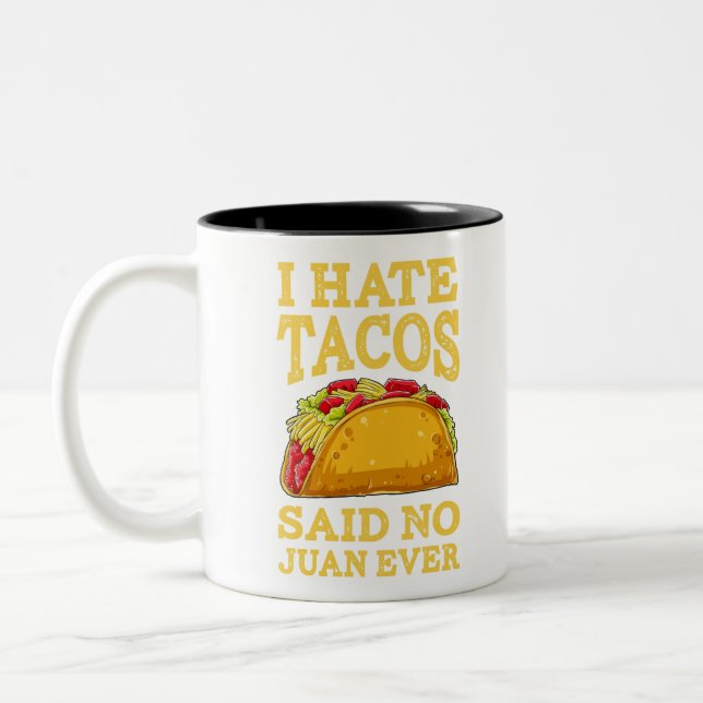 Ich hasste Tacos sagte NO Juan jemals Cinco De May Zweifarbige Tasse (Links)