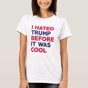 Ich hasste Trump T-Shirt